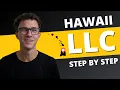 Hawaii LLC 2025 - How to Start an LLC in Hawaii Step-by-Step Guide