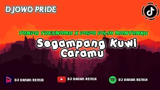 DJ SEGAMPANG KUWI CARAMU `TANPO TRESNAMU X PAPA PILIH MANTANKU` VIRAL TIK TOK||STYLE JAWA PRIDE