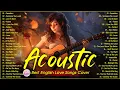 Download Lagu The Best Acoustic Cover Love Songs 2025 Playlist ❤️ Acoustic Cover Of Popular Songs Of All Time