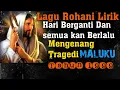 Download Lagu HARI BERGANTI DAN SEMUA KAN BERLALU || LAGU ROHANI LIRIK