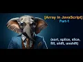 Ep-18 Array in JavaScript Splice Slice Sort Fill Array methods Part 1