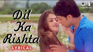  dil ka rishta lyrical video alka yagnik kumar sanu u0026 udit narayan