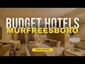 Best Budget Hotels in Murfreesboro Cheap Hotels in Murfreesboro