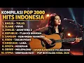 Lagu pop 2000 hits indonesia cover slow rock paling enak di dengar @M.R.0210 🔥🔥☕