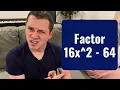 Factor 16x 2 - 64