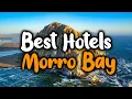 Best Hotels In Morro Bay - For Families Couples Work Trips Luxury Budget
