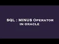 SQL MINUS Operator in oracle