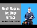 What is the difference Single Stage vs two stage Furnace