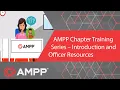 AMPP Chapter Training Series - Introduction and Officer Resources