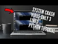 System Crash Virus Only in 3 Lines Python Tutorial