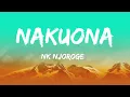 Nakuona - NK Njoroge (Official Lyrics Video)