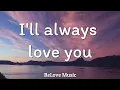 Lagu I'll Always Love You - Michael Johnson (Lyrics)