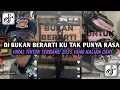 Download Lagu DJ BUKAN BERARTI KU TAK PUNYA RASA || DJ JOMBLO HAPPY VIRAL TIKTOK TERBARU 2025