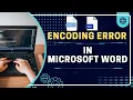 FIX Encoding Error in Microsoft Word Fast Easy