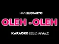 Download Lagu OLEH OLEH - Karaoke Dangdut Nada Wanita [ RITA SUGIARTO ]