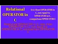 Relational OPERATOR in C less than OPERATOR in C not equal to OPERATOR in C comparison OPERATOR C