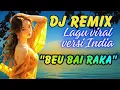 Download Lagu Dj Beu Bai Raka - lagu viral Loy NTT versi india full bass terbaru 2025