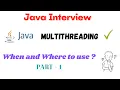 Multithreading in Java When and where to use multithreading Java Interview Question Part - 1