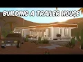 BUILDING A TRAILER HOUSE IN BLOXBURG