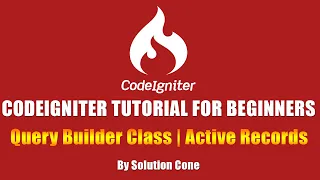 Codeigniter Tutorial for Beginners Step by Step Query Builder Class Active Records