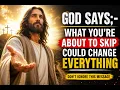 GOD SAYS What You re About to Skip Could Change Everything God s Message Today