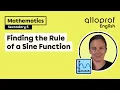 Finding the Rule of a Sine Function Mathematics Alloprof