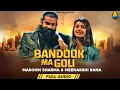 Download Lagu Bandook Ma Goli | Full Audio | Masoom Sharma | Meenakshi Rana | Latest Haryanvi Songs Haryanvi 2022