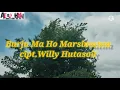 Download Lagu BURJU MA HO MARSIMATUA [Lyric] || cipt. Willy Hutasoit