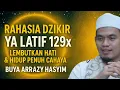 Lagu “RAHASIA ZIKIR YA LATIF 129x 🚨 Penjelasan Mendalam Buya Arrazy– Lembutkan Hati \u0026 Hidup Penuh Cahaya”