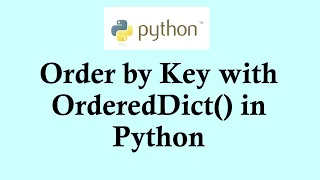 Easy Python tutorials Order by Key with OrderedDict in Python
