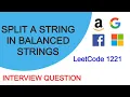 Split a String in Balanced Strings Easiest Solution LeetCode 1221 Interview Question