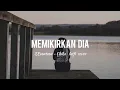 Download Lagu Memikirkan Dia - Seventeen - Chika Lutfi Cover (  Lirik/Lyrics )