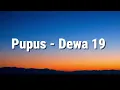 Pupus - Dewa 19 (Lirik Lagu)