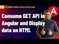 GET API in Angular Consuming API in Angular Complete Angular Tutorial For Beginners