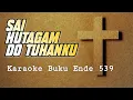 Download Lagu Sai Hutagam Do Tuhan Ku Karaoke Buku Ende 539