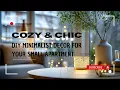 Cozy Chic DIY Minimalist Decor for Your Small Apartment