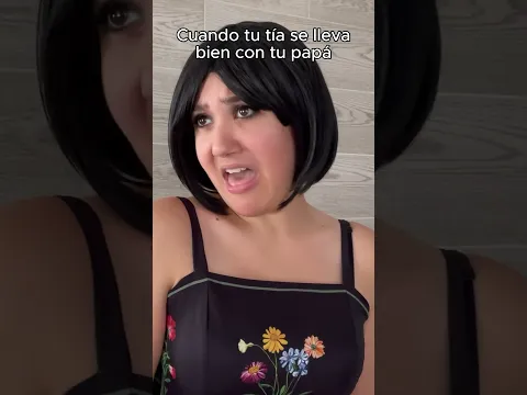 Cuando tu tía se lleva con tu papá 🙃😅