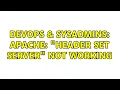 DevOps SysAdmins Apache Header set Server not working 2 Solutions