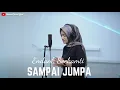 Download Lagu SAMPAI JUMPA - ENDANK SOEKAMTI | COVER BY UMIMMA KHUSNA