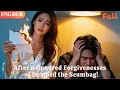 [ENG DUB]🌟After a Hundred Forgivenesses—I Dumped the Scumbag!#drama#minidrama