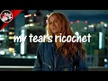 Download Lagu Taylor Swift – my tears ricochet (Lyrics) It Ends With Us Trailer Song