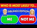 Who Is Most Likely To Siblings Edition