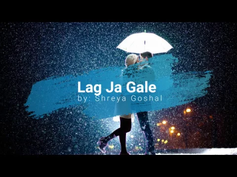 Download MP3 Lag Ja Gale - Shreya Goshal - Lyrical Video with Translation