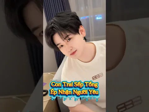 Con trai sếp tổng ép nhận làm người yêu