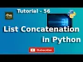 List Concatenation in Python Tutorial - 56 Python Tutorial