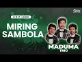 Download Lagu Trio Maduma - Miring Sambola (Video Lirik)