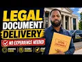 High Weekly Pay Delivering legal Documents No Experience Needed Step by Step guide