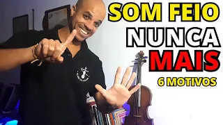 6 COISAS QUE DEIXAM O SOM DO SEU VIOLINO FEIO E VOCÊ NÃO SABIA/ Como tocar COM SOM BONITO no violino