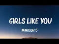 Download Lagu Maroon 5 - Girls Like You (Lyrics) ft.Cardi B | Taylor Swift, The Weeknd,... Mix Lyrics