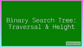 Binary Search Tree Traversal height in javascript DSA